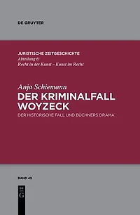 Der Kriminalfall Woyzeck: historische Fall und Büchners Drama