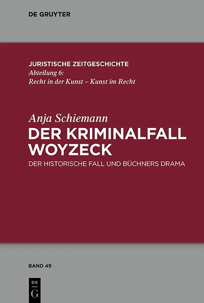 Der Kriminalfall Woyzeck: historische Fall und Büchners Drama