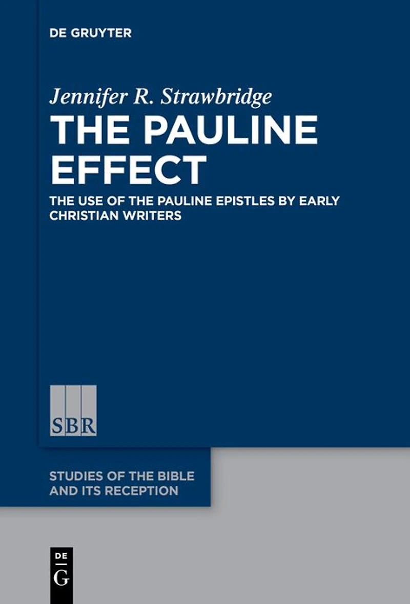 the Pauline Effect: Use of Epistles by Early Christian Writers