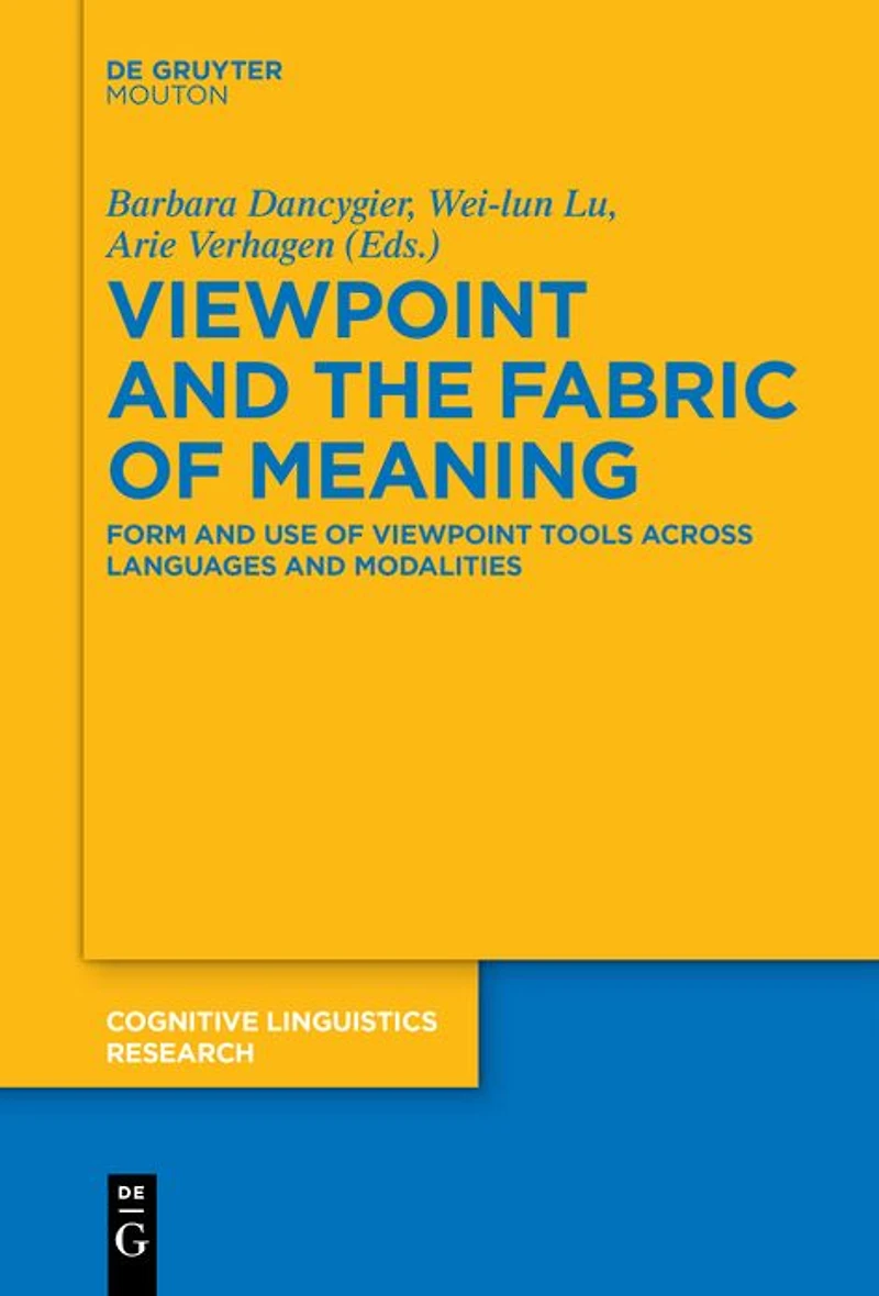 Viewpoint and the Fabric of Meaning: Form Use Tools across Languages Modalities