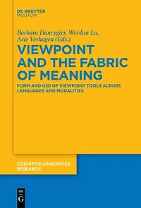 Viewpoint and the Fabric of Meaning: Form Use Tools across Languages Modalities