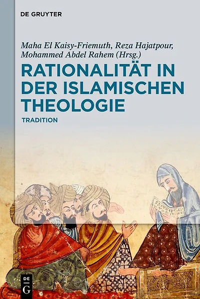Rationalität der Islamischen Theologie: Band I: Die klassische Periode