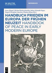 Handbuch Frieden im Europa der Frühen Neuzeit / Handbook of Peace Early Modern Europe
