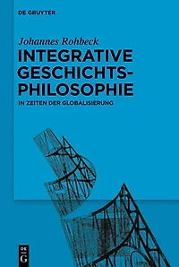 Integrative Geschichtsphilosophie Zeiten der Globalisierung