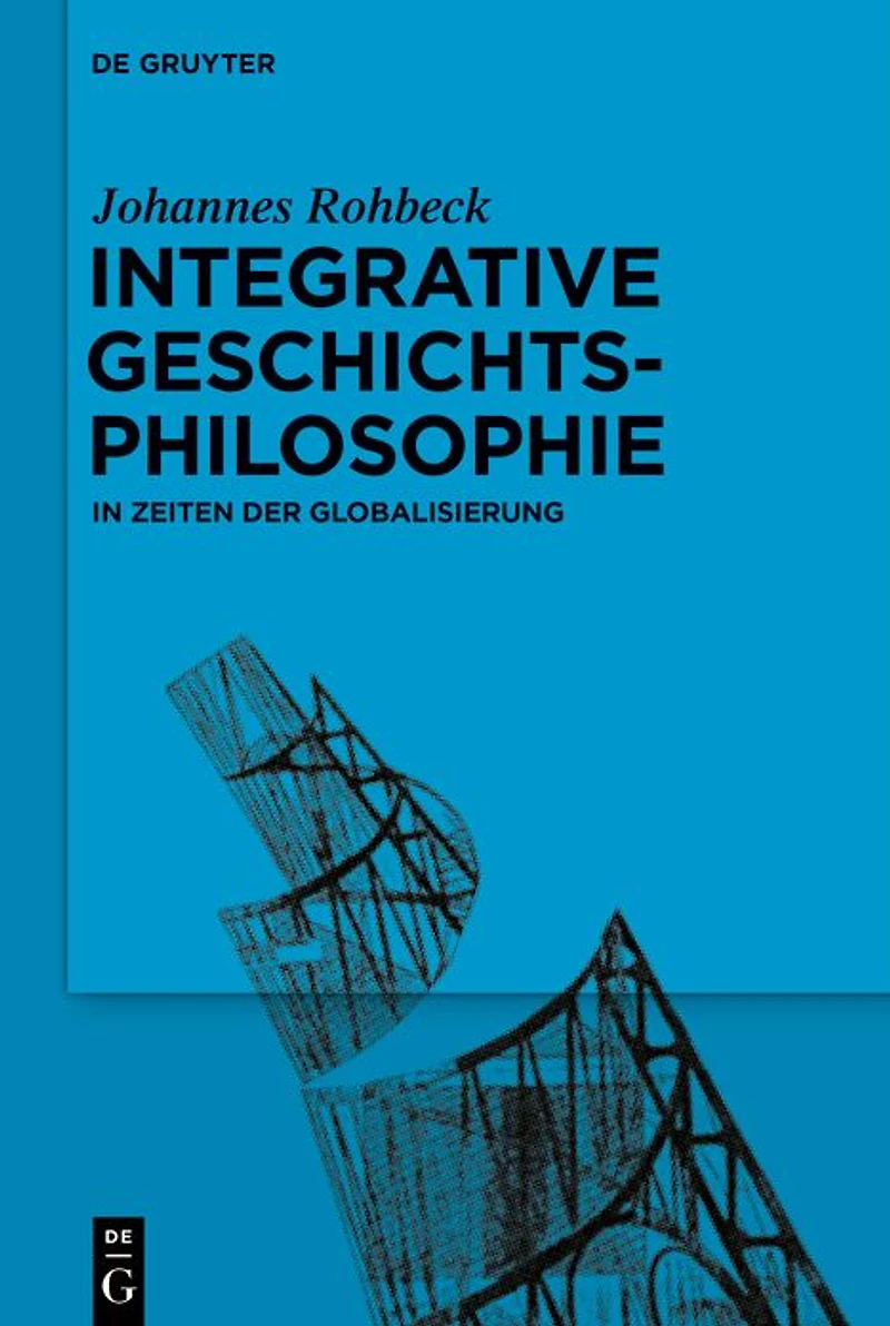 Integrative Geschichtsphilosophie Zeiten der Globalisierung