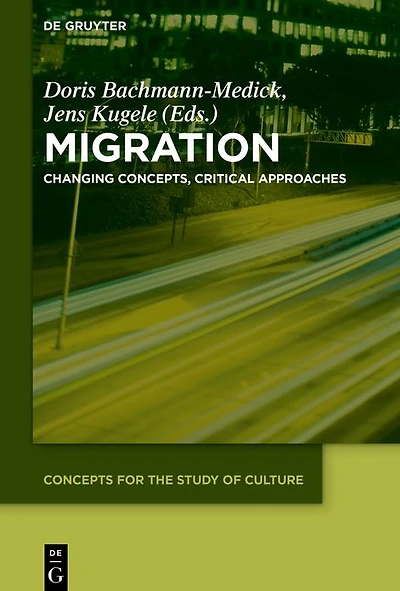 Migration: Changing Concepts, Critical Approaches