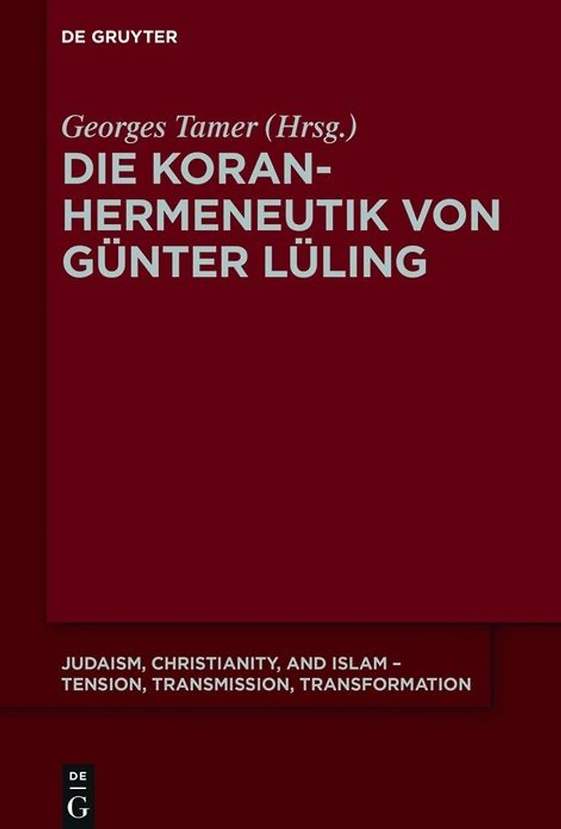 Die Koranhermeneutik von Günter Lüling