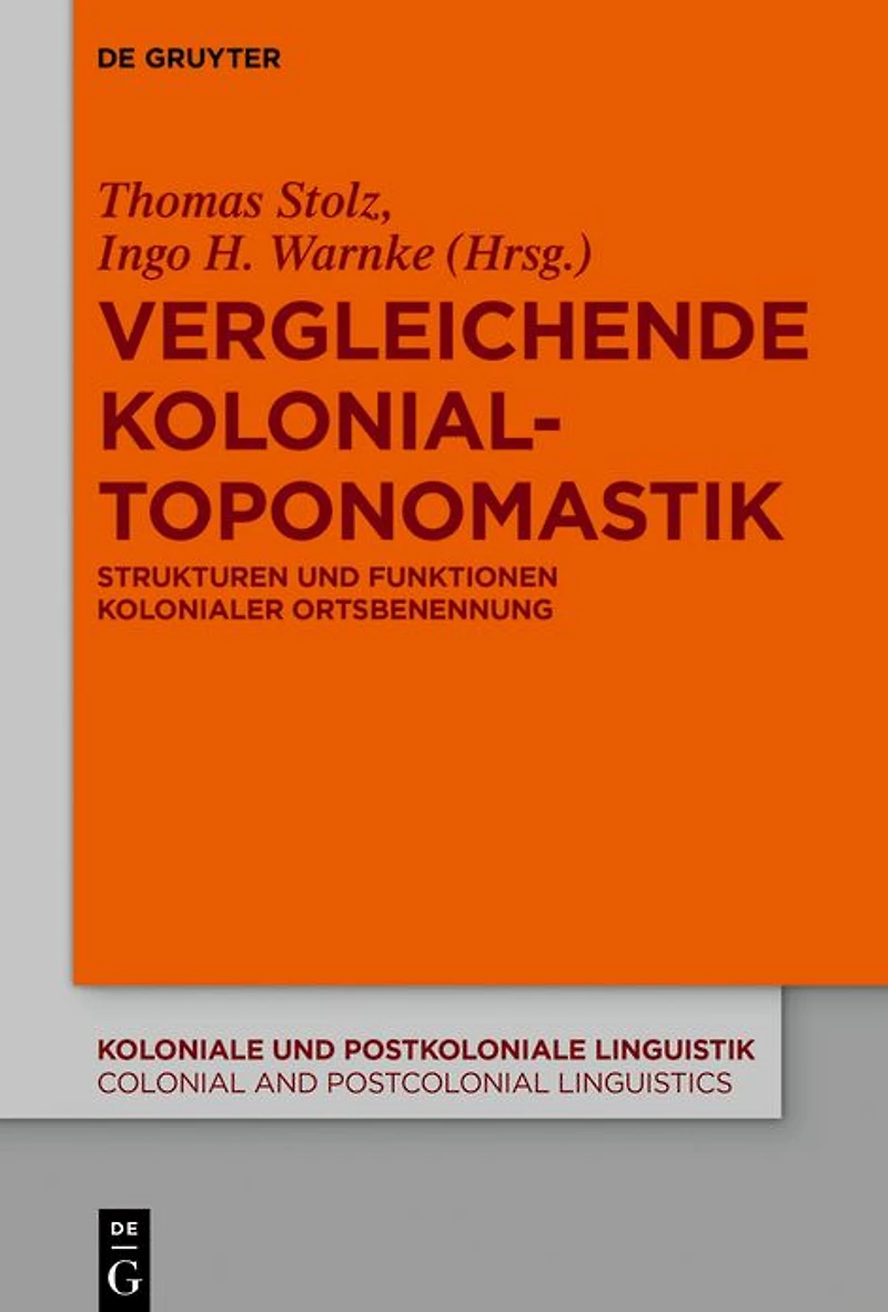 Vergleichende Kolonialtoponomastik: Strukturen und Funktionen kolonialer Ortsbenennung
