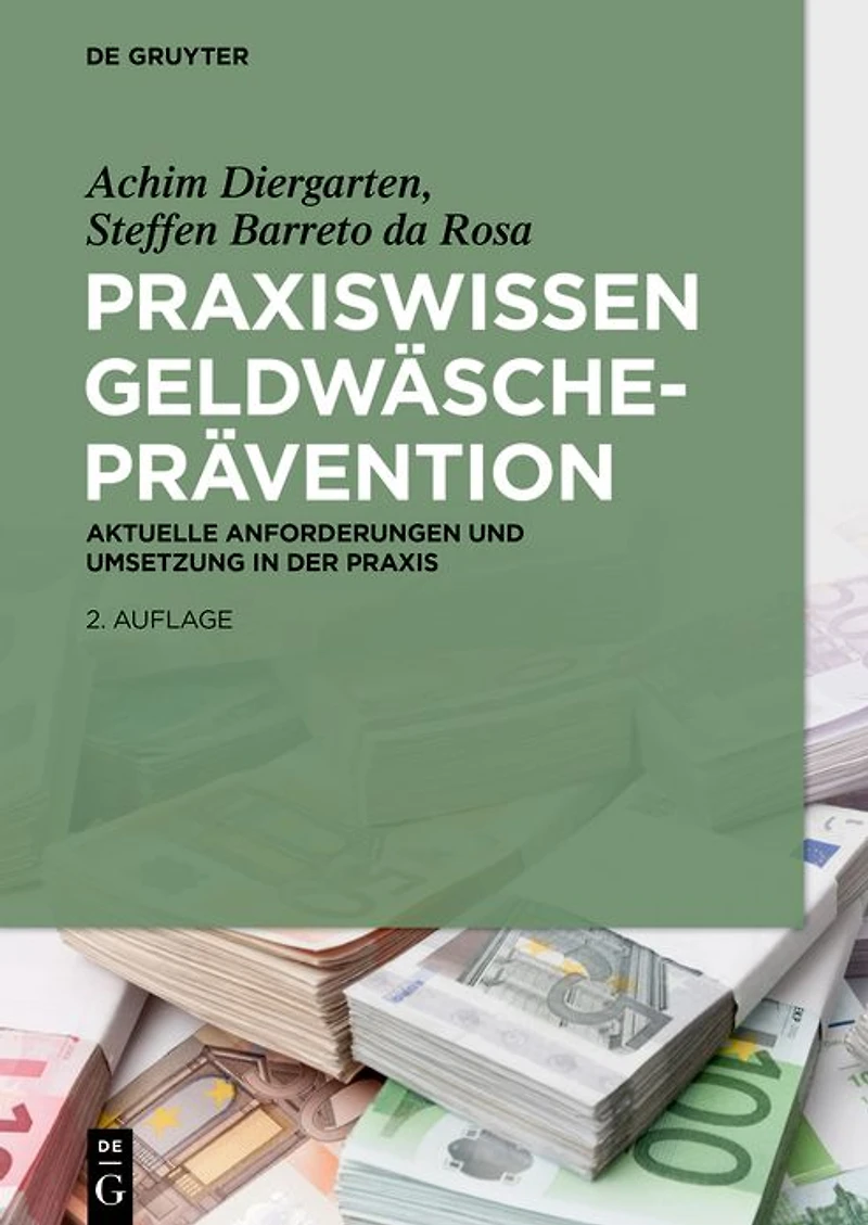 Praxiswissen Geldwäscheprävention: Aktuelle Anforderungen und Umsetzung der Praxis