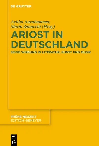 Ariost Deutschland: Seine Wirkung Literatur, Kunst und Musik