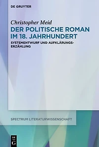 Der politische Roman im 18. Jahrhundert: Systementwurf und Aufklärungserzählung
