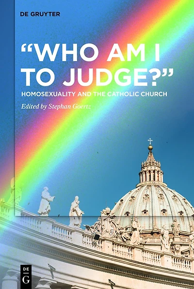 "Who Am I to Judge?": Homosexuality and the Catholic Church