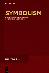 Symbolism 2020: An International Annual of Critical Aesthetics