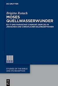 Moses Quellwasserwunder: Ex 17 und Paraschat Chukkat (Num 20) jüdischen christlichen Bildrezeptionen