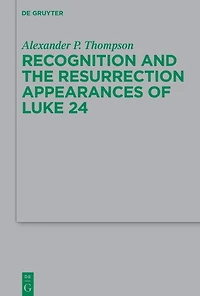 Recognition and the Resurrection Appearances of Luke 24