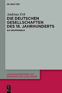 Die Deutschen Gesellschaften des 18. Jahrhunderts: Ein Gruppenbild