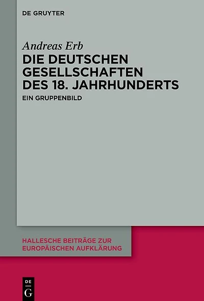 Die Deutschen Gesellschaften des 18. Jahrhunderts: Ein Gruppenbild
