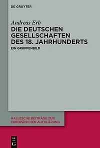 Die Deutschen Gesellschaften des 18. Jahrhunderts: Ein Gruppenbild