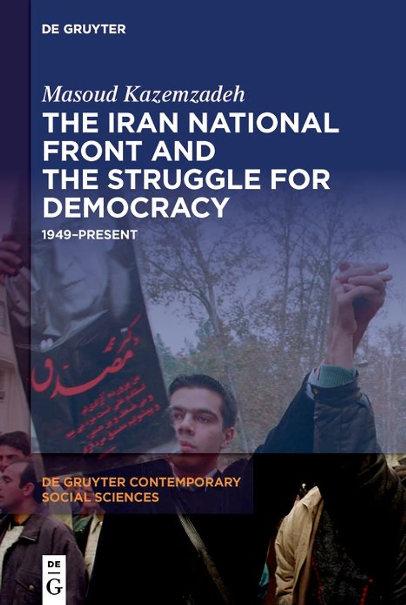 the Iran National Front and Struggle for Democracy: 1949-Present