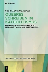 Queeres Schreiben im Katholizismus: Religionskritik Frühwerk von Fernando Vallejo und Josef Winkler