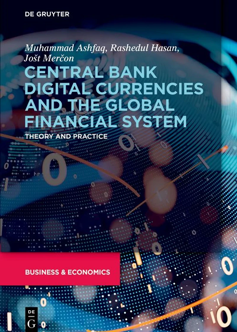 Central Bank Digital Currencies and the Global Financial System: Theory Practice