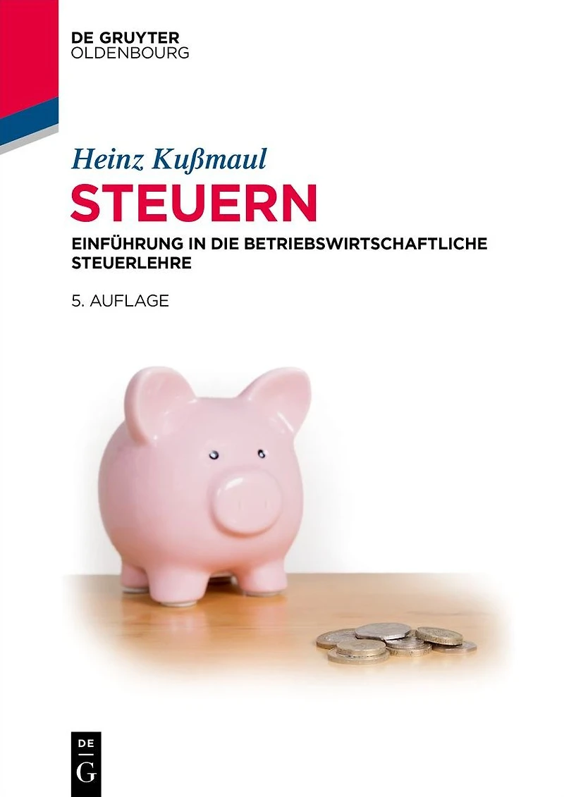 Steuern: Einführung die betriebswirtschaftliche Steuerlehre