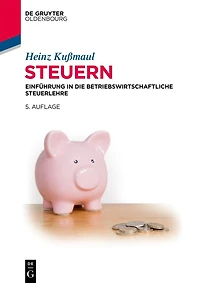 Steuern: Einführung die betriebswirtschaftliche Steuerlehre