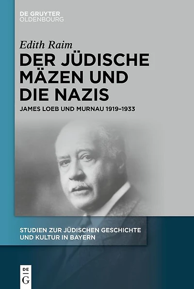 Der jüdische Mäzen und die Nazis: James Loeb Murnau 1919-1933