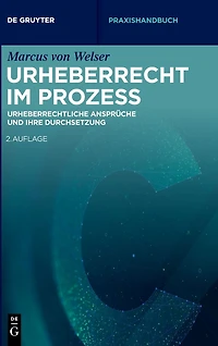Urheberrecht im Prozess: Urheberrechtliche Ansprüche und ihre Durchsetzung