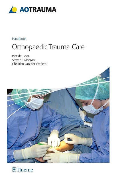 AO Handbook: Orthopedic Trauma Care
