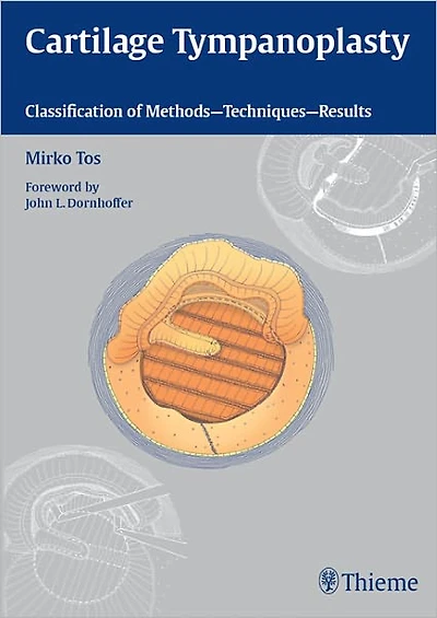 Cartilage Tympanoplasty: Classification of Methods - Techniques - Results