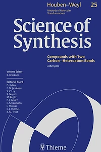Science of Synthesis: Houben-Weyl Methods of Molecular Transformations Vol. 25: Aldehydes