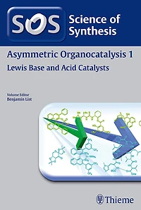 Science of Synthesis: Asymmetric Organocatalysis Vol. 1: Lewis Base and Acid Catalysts