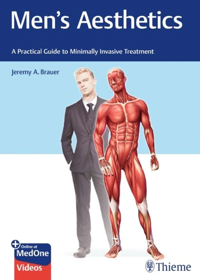 Men's Aesthetics: A Practical Guide to Minimally Invasive Treatment