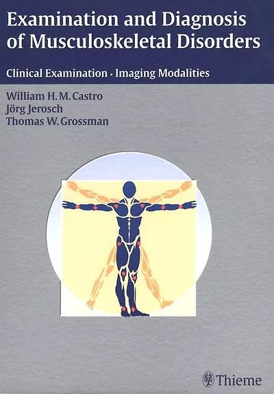 Examination and Diagnosis of Musculoskeletal Disorders: Clinical Examination - Imaging Modalities