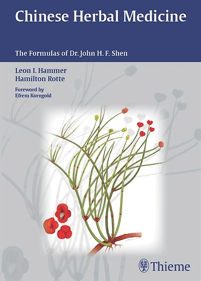 Chinese Herbal Medicine: The Formulas of Dr. John H.F. Shen