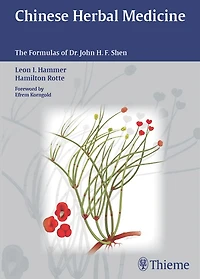 Chinese Herbal Medicine: The Formulas of Dr. John H.F. Shen