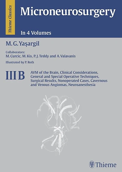 Microneurosurgery, Volume III B: AVM of the Brain, Clinical Considerations, General and Special Operative Techniques, Surgical Results, Nonoperated Cases, Cavernous and Venous Angiomas, Neuroanesthesia
