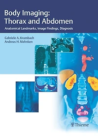Body Imaging: Thorax and Abdomen: Anatomical Landmarks, Image Findings, Diagnosis
