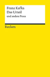 Das Urteil und andere Prosa: Textausgabe mit editorischer Notiz - Kafka, Franz Deutsch-Lektüre, Deutsche Klassiker der Literatur
