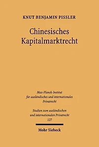 Chinesisches Kapitalmarktrecht: Borsenrecht und Recht der Wertpapiergeschafte mit Aktien in der Volksrepublik China