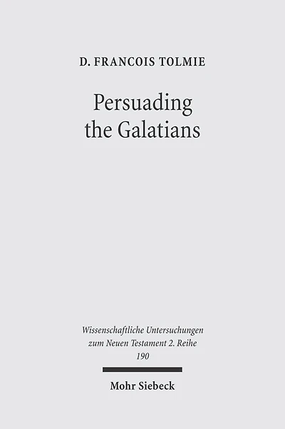 Persuading the Galatians: A Text-Centred Rhetorical Analysis of a Pauline Letter