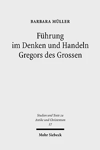 Fuhrung im Denken und Handeln Gregors des Grossen
