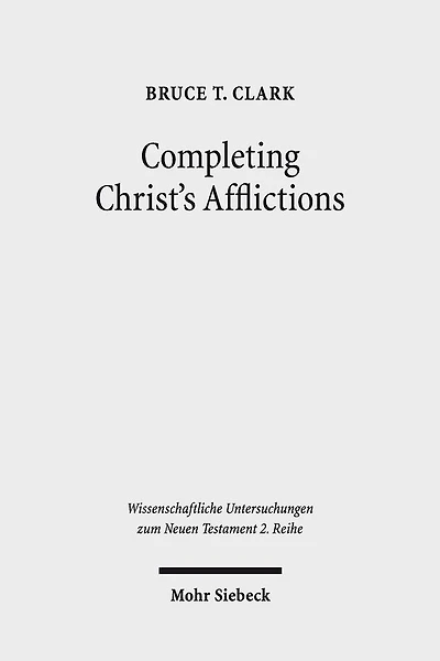 Completing Christ's Afflictions: Christ, Paul, and the Reconciliation of All Things