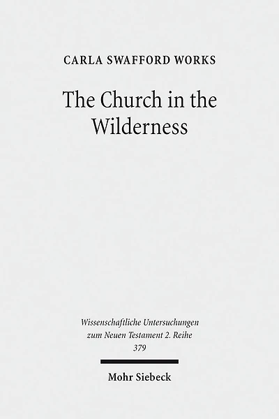 The Church in the Wilderness: Paul's Use of Exodus Traditions in 1 Corinthians