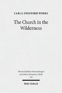 The Church in the Wilderness: Paul's Use of Exodus Traditions in 1 Corinthians