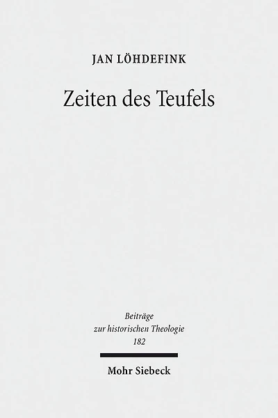 Zeiten des Teufels: Teufelsvorstellungen und Geschichtszeit in fruhreformatorischen Flugschriften (1520-1526)