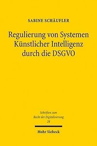 Regulierung von Systemen Kunstlicher Intelligenz durch die DSGVO