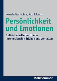 Persönlichkeit und Emotionen: Individuelle Unterschiede im emotionalen Erleben und Verhalten