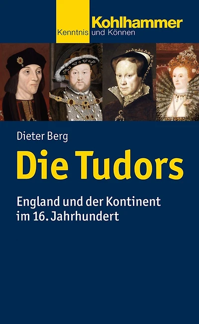 Die Tudors: England und der Kontinent im 16. Jahrhundert